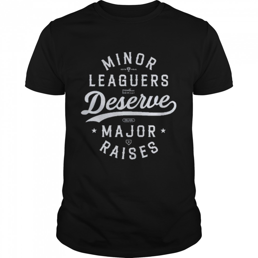 Rotowear Minor Leaguers Deserve Major Raises Shirt