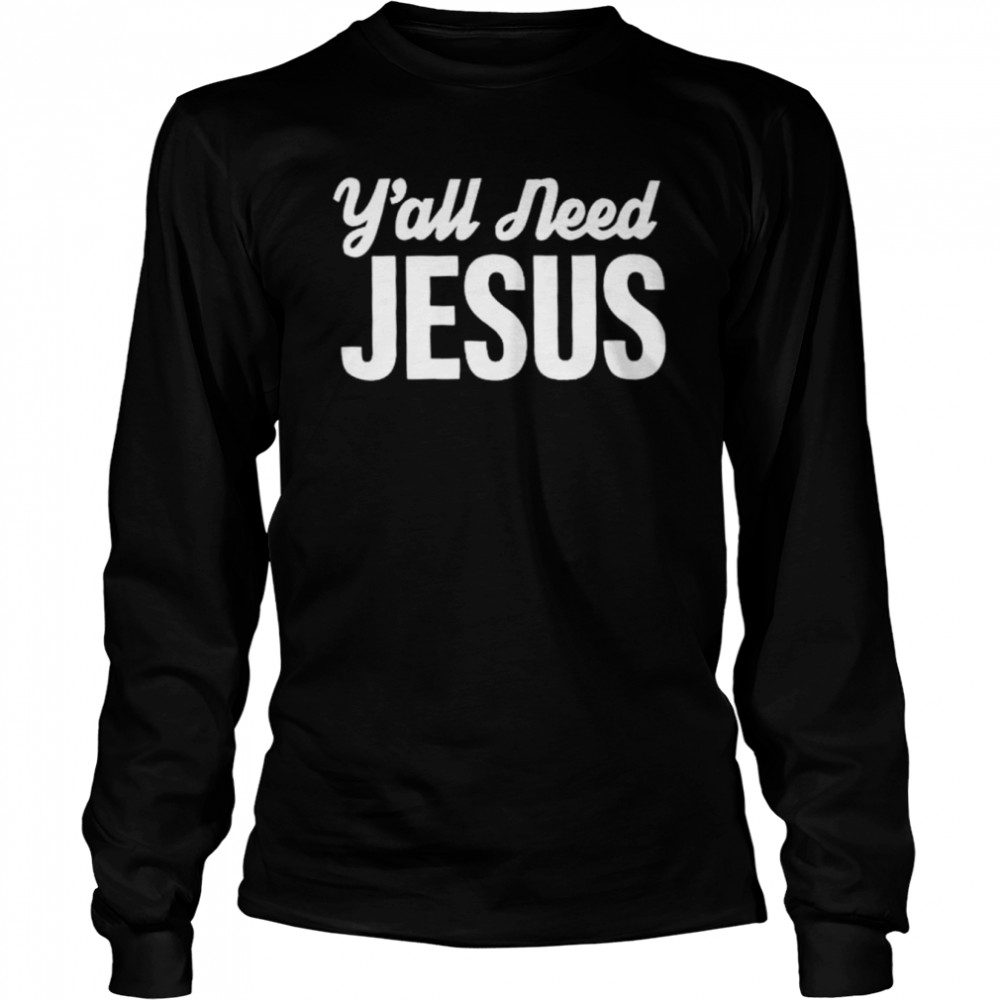 A’ja wilson y’all need jesus shirt Long Sleeved T-shirt