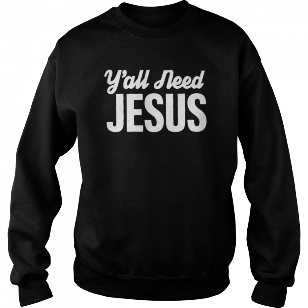 A’ja wilson y’all need jesus shirt Unisex Sweatshirt