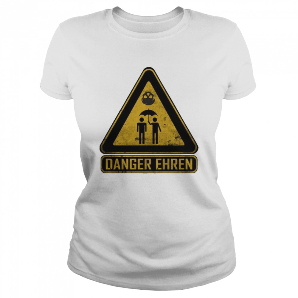 Danger Ehren Sign  Classic Women's T-shirt