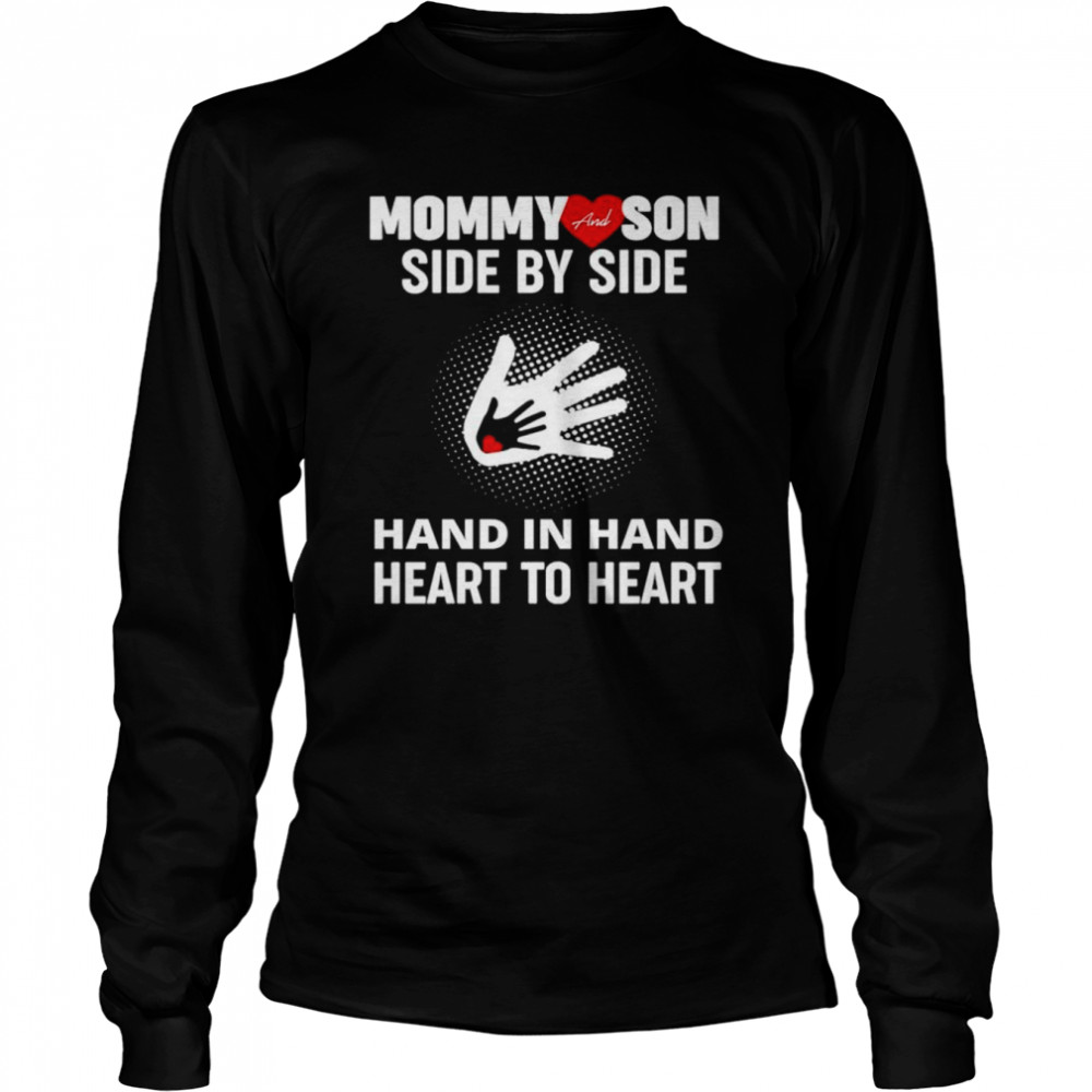 Mommy and son side by side hand in hand heart to heart shirt Long Sleeved T-shirt