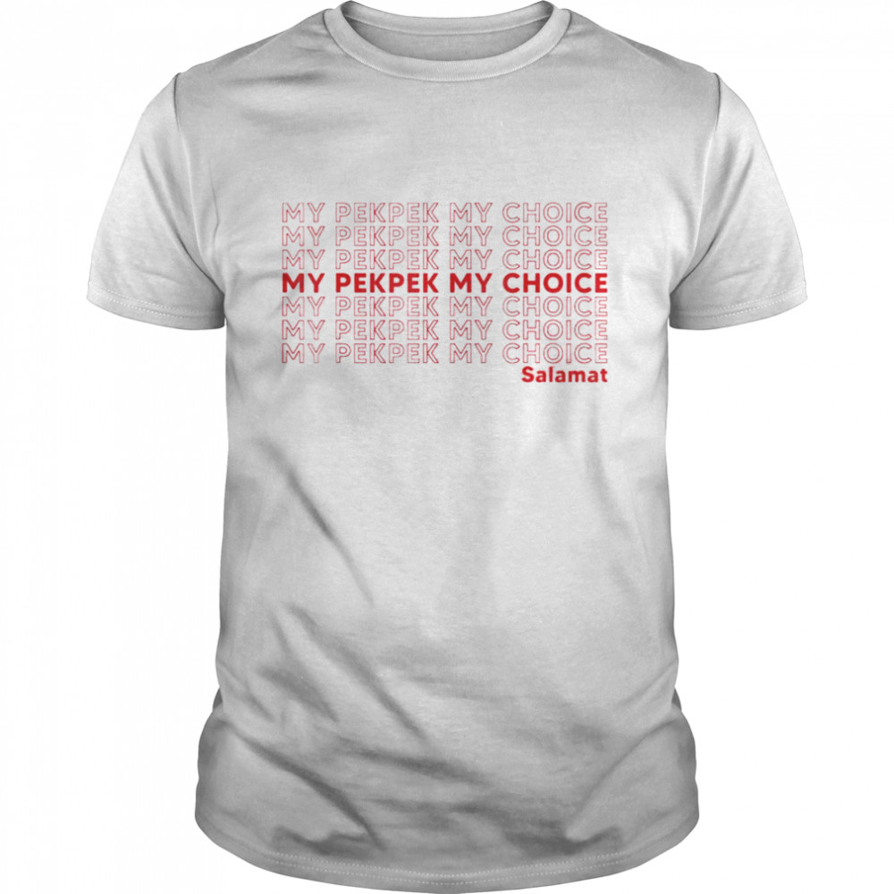My PekPek My Choice T-Shirt