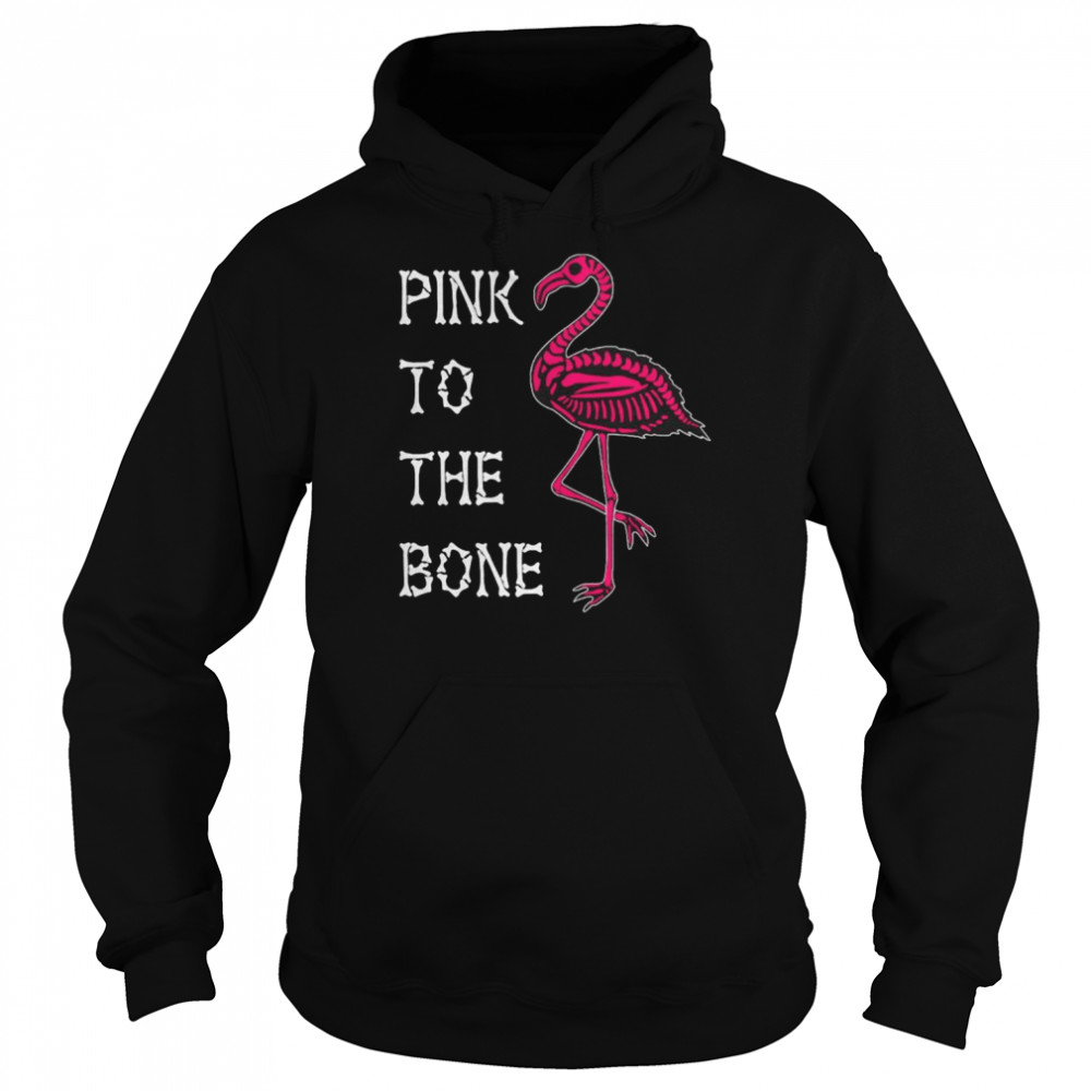 Pink To The Bone Flamingo  Unisex Hoodie