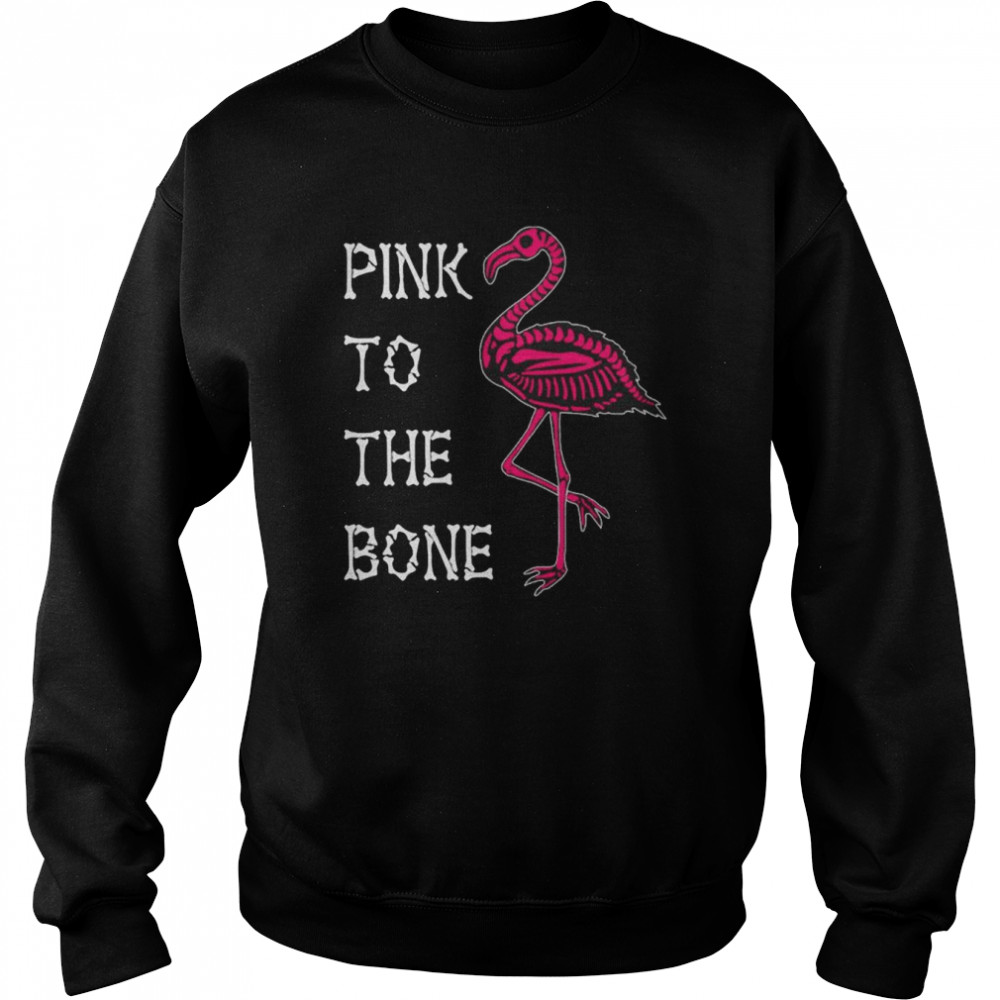 Pink To The Bone Flamingo  Unisex Sweatshirt