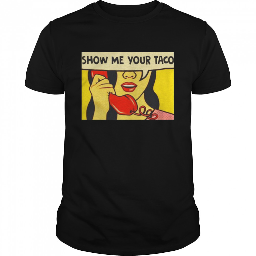 Show me your Taco shirt Classic Men's T-shirt