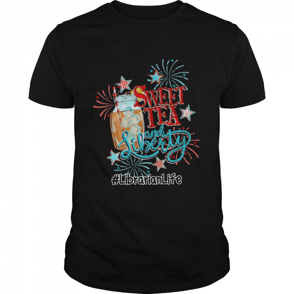 Sweet Tea And Liberty Librarian Life Shirt