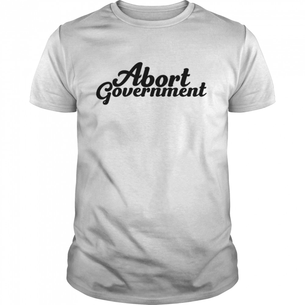 Abort Government shirt Classic Men's T-shirt