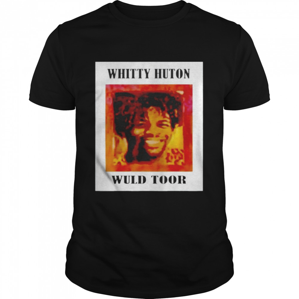 Whitty Huton Wuld Toor shirt