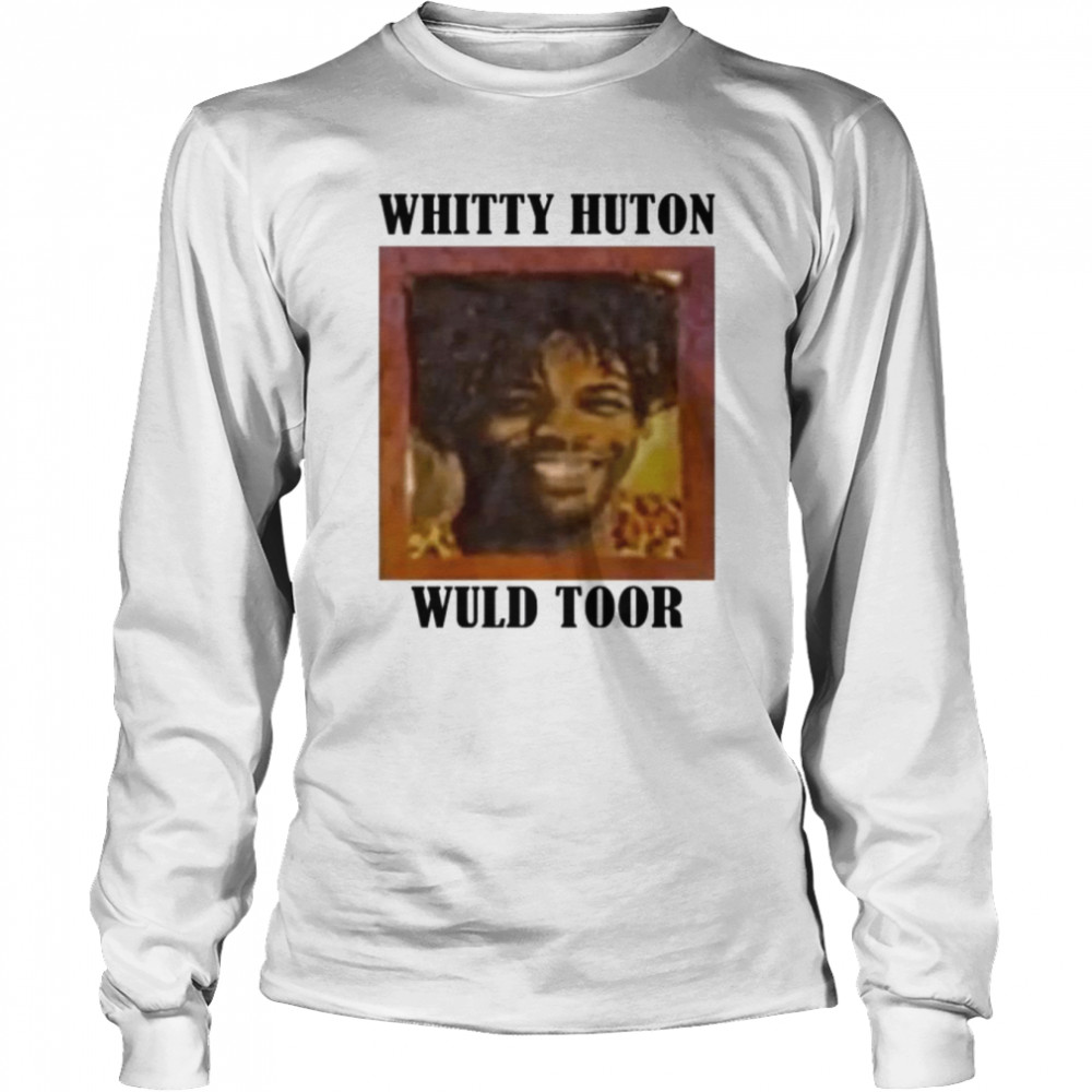 Whitty Huton Wuld Toor  Long Sleeved T-shirt
